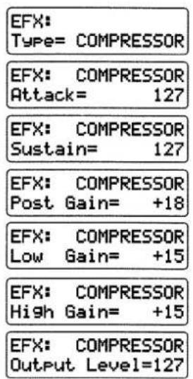 EFX: Type= COMPRESSOR EFX: COMPRESSOR Attack= 127 EFX: COMPRESSOR Sustain= 127 EFX: COMPRESSOR Post Gain= +18 EFX: COMPRESSOR Low Gain= +15 EFX: COMPRESSOR High Gain= +15 EFX: COMPRESSOR Output Level=127
