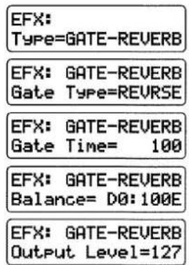 EFX: Type=GATE-REVERB EFX: GATE-REVERB Gate Type=REVERSE EFX: GATE-REVERB Gate Time= 100 EFX: GATE-REVERB Balance= D0:100E EFX: GATE-REVERB Output Level=127