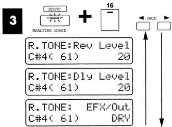 3 EDIT + 16 REALTIME ERASE R.TONE:Rev Level C#4( 61) 20 R.TONE:Dly Level C#4( 61) 20 R.TONE: EFX/Out C#4( 61) DRY