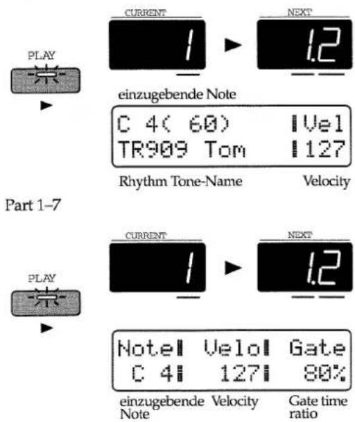 PLAY C CURRENT 1 NEXT 1.2 einzugebende Note C 4( 60) | Vel TR909 Tom | 127 Rhythm Tone-Name Velocity Part 1-7 PLAY C CURRENT 1 NEXT 1.2 einzugebende Note Velol | Gate C 4|| 127|| 80% Velocity Gate time ratio