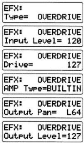 EFX: Type= OVERDRIVE EFX: OVERDRIVE Input Level= 120 EFX: OVERDRIVE Drive= 127 EFX: OVERDRIVE AMP Type=BUILTIN EFX: OVERDRIVE Output Pan= L64 EFX: OVERDRIVE Output Level=127
