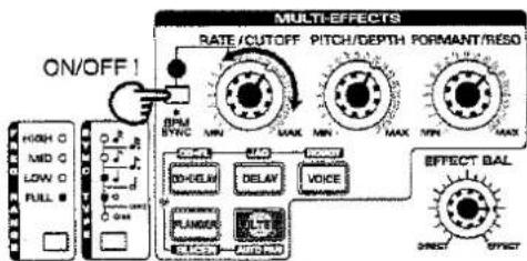 ON/OFF! HIGH C MID C LOW C FULL MULTI-EFFECTS RATE/CUTOFF PITCH/DEPTH FORMANT/RESO BPM SYNC MIN MAX MIN MAX DO-DELAY DELAY VOICE PLANNER ULTE EFFECT BAL DIRECT EFFECT