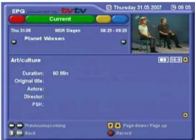 EPG powered by tv.tv Thursday 31.05.2007 09.05 Current Thu 31.05 WDR Siegen 08:20 - 09:20 Planet Wissen Art/culture Duration: 60 Min Original title: Actors: Director: FSK: Previous/upcoming Page down / Page up Back Record