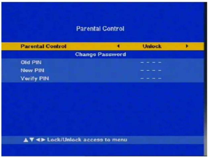Parental Control Parental Control ← Unlock Change Password Old PIN - - - - New PIN - - - - Verify PIN - - - - ▲▼◄► Lock/Unlock access to menu