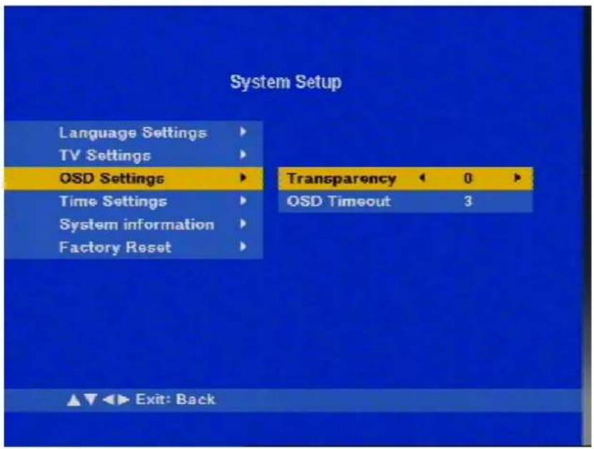 System Setup Language Settings TV Settings OSD Settings Time Settings System information Factory Reset Transparency 0 OSD Timeout 3 Exit: Back
