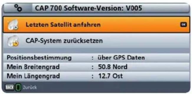 CAP 700 Software-Version: V005 Letzten Satellit anfahren CAP-System zurücksetzen Positionsbestimmung : über GPS Daten Mein Breitengrad : 50.8 Nord Mein Längengrad : 12.7 Ost Zurück