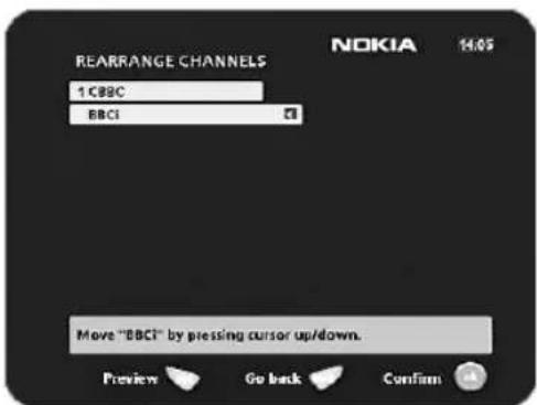 REARRANGE CHANNELS 1C89C BBCI NOKIA 14:05 Move "BBCI" by pressing cursor up/down. Preview Go back Confirm