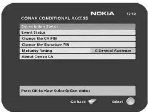 NOKIA 12:52 CONAX CONDITIONAL ACCESS Subscription Status Event Status Change the CA PIN Change the Signature PIN Maturity Rating G General Audience About Conax CA Press OK to view Subscription status Go back Select