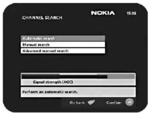 CHANNEL SEARCH Automatic search Manual search Advanced manual search Signal strength (AGC) Perform an automatic search. Go back Confirm