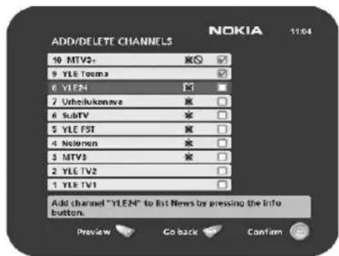 ADD/DELETE CHANNELS 10 MTV2: 9 YLE Tooma 6 YLE24 7 Unheilukanava 6 SubTV 5 YLE FST 4 Nislonon 3 MTV3 2 YLE TV2 1 YLE TV1 Add channel "YLE24" to list News by pressing the info button. Preview Go back Confirm 11:04