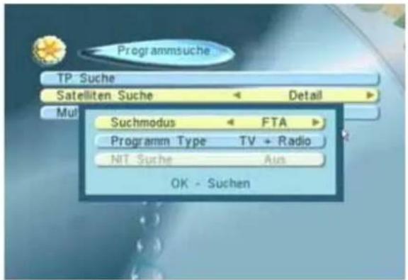 Programmsuche TP Suche Satelliten Suche Detail Multi Suchmodus FTA Programm Type TV + Radio NIT Suche Aus OK - Suchen