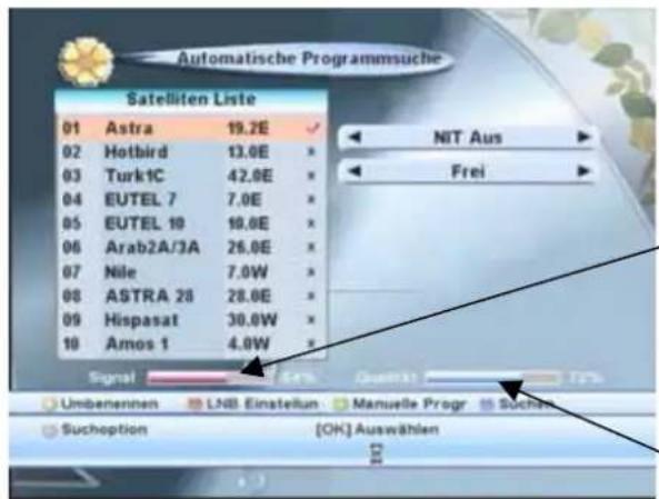 Automatische Programmsuche Satelliten Liste 01 Astra 19.2E 02 Hotbird 13.0E * 03 Turk1C 42.0E * 04 EUTEL 7 7.0E * 05 EUTEL 10 10.0E * 06 Arab2A/3A 26.0E * 07 Nile 7.0W * 08 ASTRA 28 28.0E * 09 Hispasat 30.0W * 10 Amos 1 4.0W * Signal NIT Aus Frei Umbenennen LNB Einstellun Manuelle Progr Suchen Sucho…