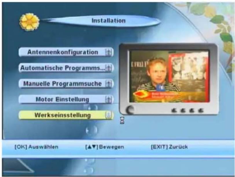 Installation Antennenkonfiguration Automatische Programms... Manuelle Programmsuche Motor Einstellung Werkseinsstellung [OK] Auswählen [▲▼] Bewegen [EXIT] Zurück