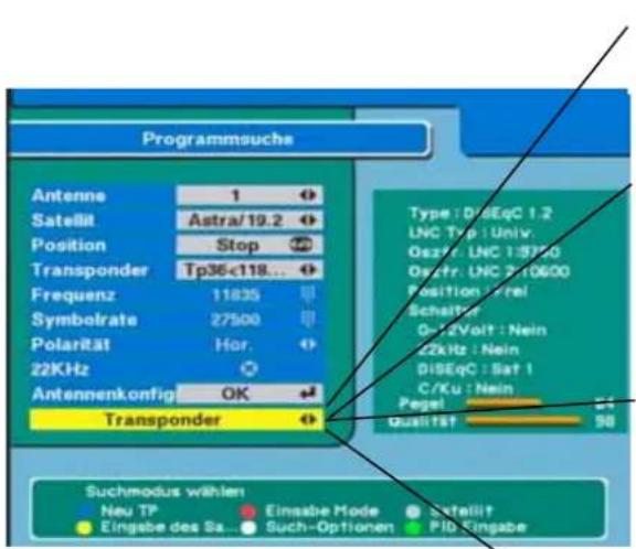 Programmsuche Antenne 1 Satellit Astra/19.2 Position Stop Transponder Tp36c118... Frequenz 11835 Symbolrate 27500 Polarität Hor. 22KHz Antennenkonfig OK Transponder Type: DISEqC 1.2 LNC Typ: Univ. Osztr: LNC 1:5750 Osztr: LNC 2:0600 Position: Prei Schalter 0-2Volt: Nein 22kHz: Nein DISEqC: Sat 1 C/Ku: Nein Pegel 94 Qualität 98 Suchmodus wählen Neu TP Einsabe Mode Satellite Eingabe des Sa... Such-Optionen PID Eingabe
