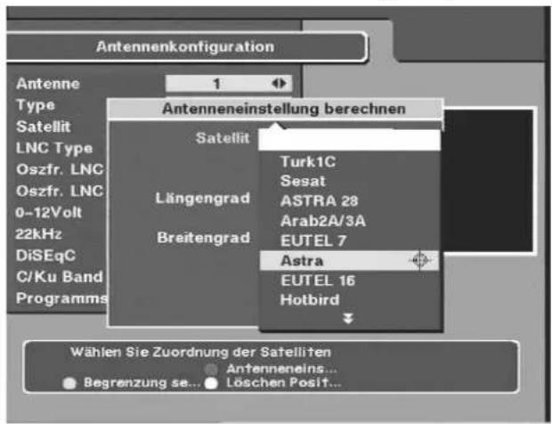 Antennenkonfiguration Antenne Type Satellit LNC Type Oszfr. LNC Oszfr. LNC 0-12Volt 22kHz DiSEqC C/Ku Band Programms 1 Antenneneinstellung berechnen Satellit Längengrad Breitengrad Turk1C Sesat ASTRA 28 Arab2A/3A EUTEL 7 Astra EUTEL 16 Hotbird Wählen Sie Zuordnung der Satelliten Antenneneins... Begrenzung se... Löschen Posit...