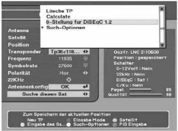 Lösche TP Calculate 0-Stellung für DiSeqC 1.2 + Such-Optionen Antenne Satellit Position Transponder Tp36c118... Frequenz 11835 Symbolrate 27500 Polarität Hor. 22KHz Antennenkonfig OK Suche diesen Sat Oszfr. LNC 2:10600 Position : gespeichert Schalter 0-12Volt : Nein 22kHz : Nein DiSeqC : Sat 1 C/Ku : Nein Pegel 65 Qualität 98 Zum Speichern der aktuellen Position Neu TP Eingabe Mode Satellit Eingabe des Sa... Such-Optionen PID Eingabe