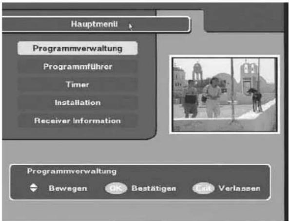 Hauptmeni Programmverwaltung Programmführer Timer Installation Receiver Information Programmverwaltung Bewegen OK Bestätigen Exit Verlassen