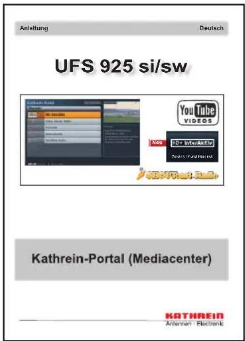 Anleitung Deutsch UFS 925 si/sw Kathrein-Portal You Tube VIDEOS New PO+ InterAktiv Yennt i Word Internet Kathrein-Portal (Mediacenter) KATHREIN Antennien · Electronic