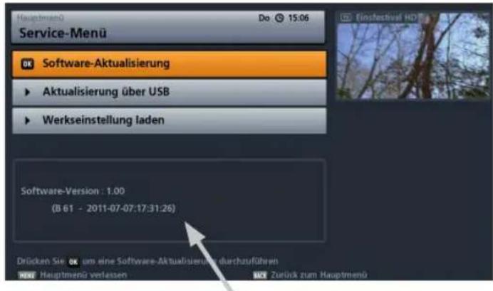 Service-Menu OK Software-Aktualisierung ► Aktualisierung über USB ► Werkseinstellung laden Software-Version : 1.00 (B 61 - 2011-07-07:17:31:26) Drücken Sie OK um eine Software-Aktualisierungs durchzuführen NEXT Hauptmenü verlassen NEXT Zielöck zum Hauptmenü
