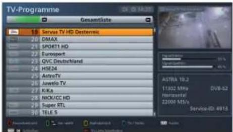 TV-Programme 19 Servus TV HD Osteretic 20 DMAX 21 SPORT1 HD 22 Eurosport 23 QVC Deutschland 24 HSE24 25 AstroTV 26 Jeweto TV 27 KIGs 28 NICK/CC HD 29 Super RTL 30 TELE S Gesamtliste Astra 19.2 11302 MHz DV8-32 Horizontal 22008 MS/s ServiceID: 4915