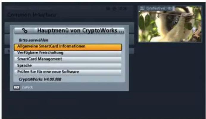 Common Inertarare Hauptmenü von CryptoWorks ... Bitte auswählen Allgemeine SmartCard Informationen Verfügbare Freischaltung SmartCard Management Sprache Prüfen Sie für eine neue Software CryptoWorks V4.00.008 OKZ Zurück