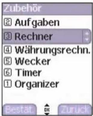 Zubehör 2 Aufgaben 3 Rechner 4 Währungsrechn. 5 Wecker 6 Timer 1 Organizer Bestät. OK Zurück