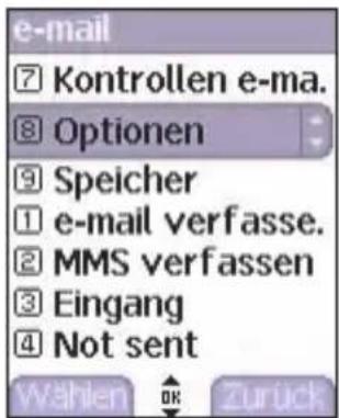 e-mail 7 Kontrollen e-ma. 8 Optionen 9 Speicher 1 e-mail verfasse. 2 MMS verfassen 3 Eingang 4 Not sent Wählen OK Zurück