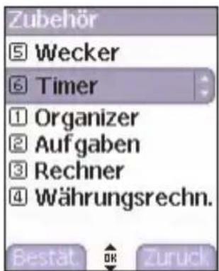 Zubehör 5 Wecker 6 Timer 1 Organizer 2 Aufgaben 3 Rechner 4 Währungsrechn. Bestät OK Zurück