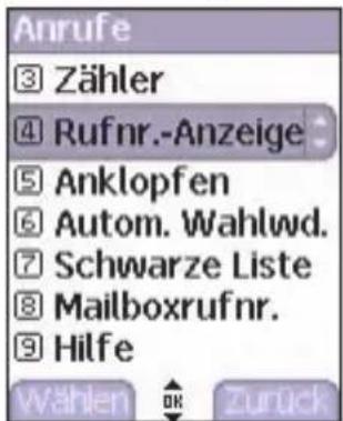 Anrufe 3 Zähler 4 Rufnr.-Anzeige 5 Anklopfen 6 Autom. Wahlwd. 7 Schwarze Liste 8 Mailboxrufnr. 9 Hilfe Wählen OK Zurück