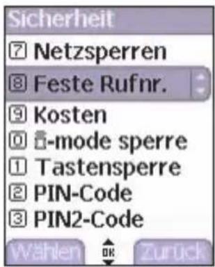 Sicherheit 7 Netzsperrren 8 Feste Rufnr. 9 Kosten 10 -mode sperre 1 Tastensperre 2 PIN-Code 3 PIN2-Code Wählen OK Zurück