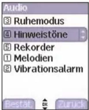 Audio ③ Ruhemodus ④ Hinweistöne ⑤ Rekorder ① Melodien ② Vibrationsalarm Bestät OK Zurück