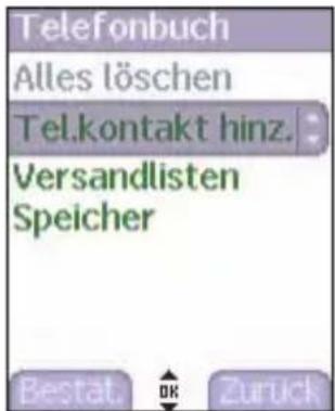 Telefonbuch Alles löschen Tel.kontakt hinz. Versandlisten Speicher Bestät. OK Zurück