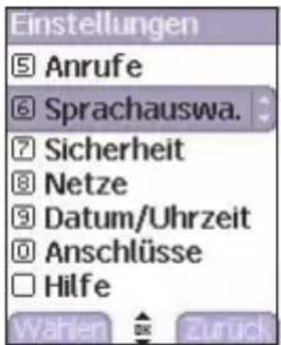 Einstellungen 5 Anrufe 6 Sprachauswa. 7 Sicherheit 8 Netze 9 Datum/Uhrzeit 10 Anschlüsse 11 Hilfe Wählen Next Zurück