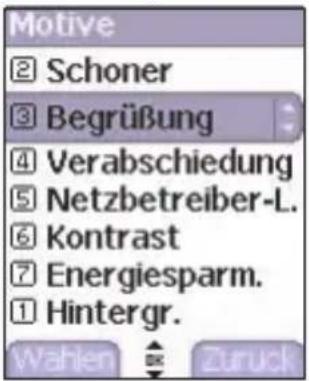 Motive ② Schoner ③ Begrüßung ④ Verabschiedung ⑤ Netzbetreiber-L. ⑥ Kontrast ⑦ Energiesparm. ① Hintergr. Wahlen ← Zurück