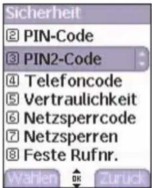 Sicherheit 2 PIN-Code 3 PIN2-Code 4 Telefoncode 5 Vertraulichkeit 6 Netzsperrcode 7 Netzsperrren 8 Feste Rufnr. Wahlen OK Zuruck