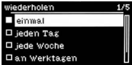 wiederholen 1/5 ■ einmal □ jeden Tag □ jede Woche □ an Werktagen