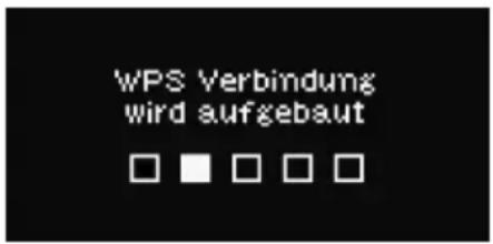 WPS Verbindung wird aufgebaut □ □ □ □ □