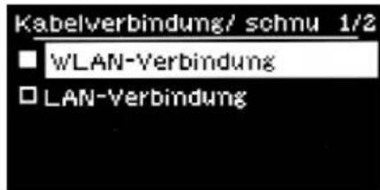 Kabelverbindung/ schnu 1/2 ■ wLAN-Verbindung □ LAN-Verbindung