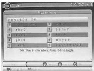 EUSKADI T.V 1 b c 2 2 a b c 2 3 a d 1 4 g h 4 5 y i 5 6 x y z 9 7 w x y z 9 8 u x y z 9 0-8 : Key in characters. Press 0-9 to logole.