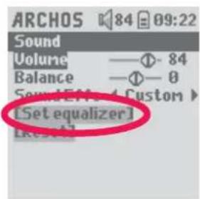 ARCHOS 84 09:22 Sound Volume —①- 84 Balance —①- 0 Sound/EMR / Custom ▶ [Set equalizer] [Reset]