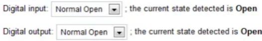 Digital input: Normal Open ▼ ; the current state detected is Open Digital output: Normal Open ▼ ; the current state detected is Open