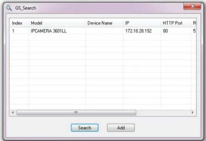 GS_Search Index Model Device Name IP HTTP Port R 1 IPCAMERA 3601LL 172.18.28.192 80 5 Search Add