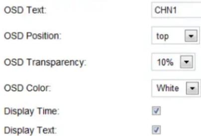 OSD Text: CHN1 OSD Position: top OSD Transparency: 10% OSD Color: White Display Time: ✓ Display Text: ✓