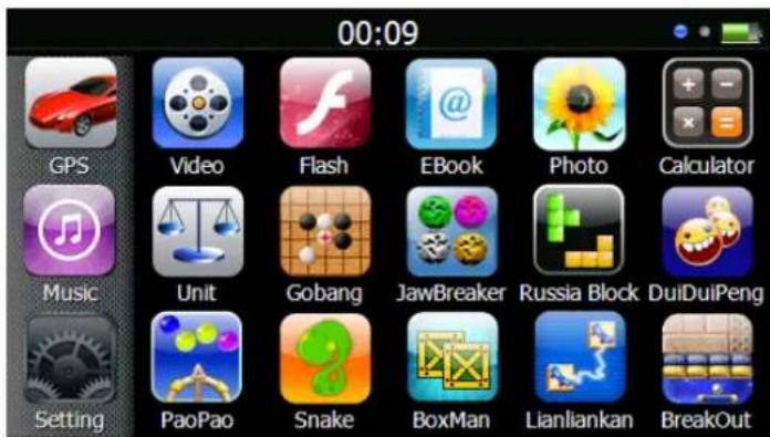 00:09 GPS Video Flash EBook Photo Calculator Music Unit Gobang JawBreaker Russia Block DuiDuiPeng Setting PaoPao Snake BoxMan Lianliankan BreakOut