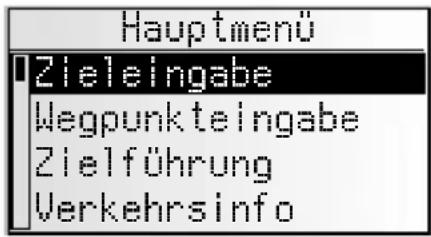 Hauptmenü Zieleingabe Wegpunkteingabe Zielführung Verkehrsinfo