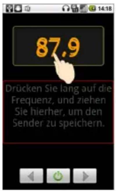 87.9 Drücken Sie lang auf die Frequenz, und ziehen Sie hierher, um den Sender zu speichern.