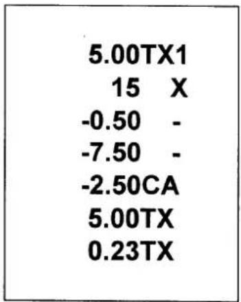 5.00TX1 15 X -0.50 - -7.50 - -2.50CA 5.00TX 0.23TX