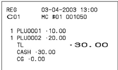 REG 03-04-2003 13:00 C01 MC #01 001050 1 PLU0001 ·10.00 1 PLU0002 ·20.00 TL -30.00 CASH ·30.00 CG ·0.00