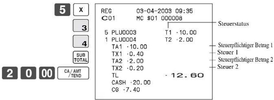 5 X REG 03-04-2003 09:35 C01 MC #01 000008 Steuerstatus 3 4 SUB TOTAL 5 PLU0003 T1 ·10.00 1 PLU0004 T2 ·2.00 TA1 ·10.00 TX1 ·0.40 TA2 ·2.00 TX2 ·0.20 TL -12.60 CASH ·20.00 CG ·7.40 Steuerpflichtiger Betrag 1 Steuer 1 Steuerpflichtiger Betrag 2 Steuer 2 CA/AMT /TEND