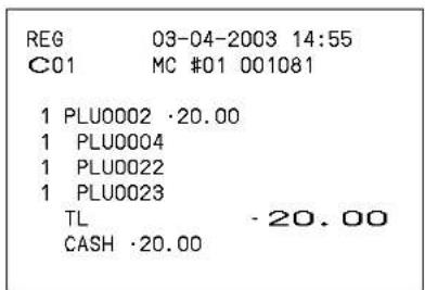 REG 03-04-2003 14:55 C01 MC #01 001081 1 PLU0002 ·20.00 1 PLU0004 1 PLU0022 1 PLU0023 TL ·20.00 CASH ·20.00